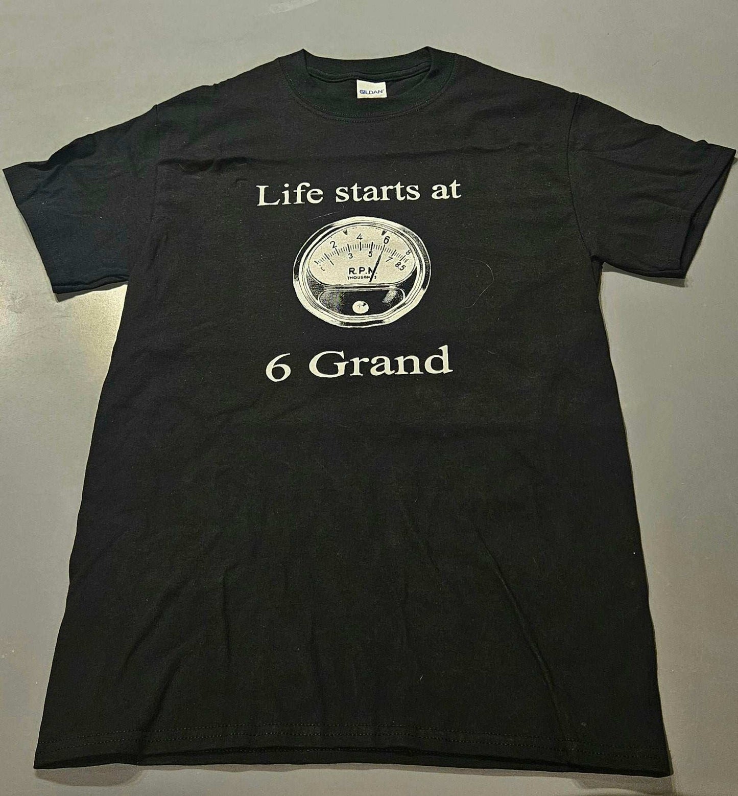 LIFE STARTS AT 6 GRAND (TACHOMETER) MENS T SHIRT CHEVY FORD MOPAR PONTIAC OLDS