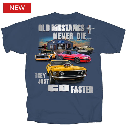 Old Mustangs Never Die...Ford Men's T Shirt Joe Blow Brand
